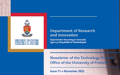 Newsletter of the Technology TransferOffice of the University of Pretoria